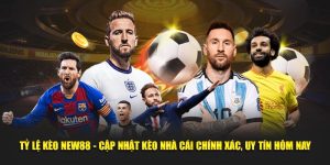 Tỷ Lệ Kèo - Cập Nhật Kèo Nhà Cái New88 Chính Xác